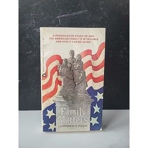 Family Matters by Lawrence H. Fuchs.  Paperback